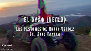 Los Pistones de Uriel Valdez ft Alex Favela  El Vago Letra [upl. by Nedle]