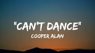 Cooper Alan “Can’t Dance” lyrics [upl. by Nobe]