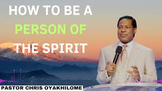 How To Be A Person Of The Spirit  Pastor CHRIS OYAKHILOME 2024 Ph D [upl. by Hassett]