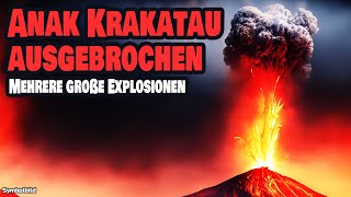 Vulkan Anak Krakatau ausgebrochen  Große Explosionen [upl. by Aicatsal]