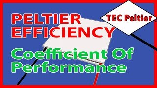 🎓 Peltier efficiency Coefficient Of Performance Part4 [upl. by Naitsirhk]