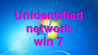 Unidentified network win 7 [upl. by Coray]