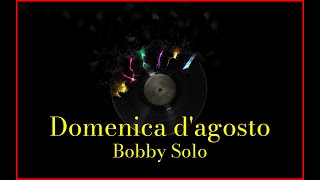 Bobby Solo  Domenica dagosto Lyrics Karaoke [upl. by Phip713]