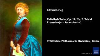 Edvard Grieg Folkelivsbilleder Op 19 No 2 Bridal Procession arr for orchestra [upl. by Lesde]