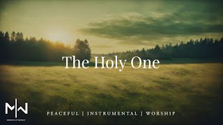 The Holy One  Soaking Worship Music Into Heavenly Sounds  Instrumental Soaking Worship [upl. by Brown350]