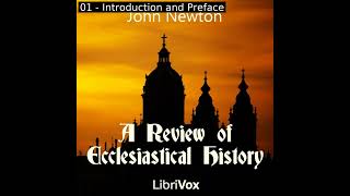 A Review of Ecclesiastical History by John Newton read by Various Part 12  Full Audio Book [upl. by Shara32]