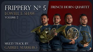 Frippery N° 5  Horn Quartet  Lowell E Shaw [upl. by Nomolos169]