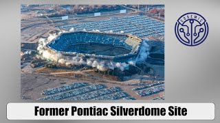 What happened to the Pontiac Silverdome Site [upl. by Truc440]