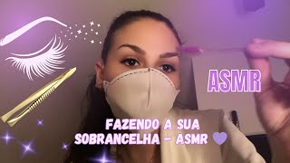 Fazendo a sua Sobrancelha  ASMR 💜✨ asmr sobrancelha asmrbrasil roleplay [upl. by Kifar]