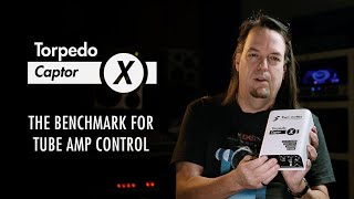 Torpedo Captor X  The Benchmark for Tube Amp Control [upl. by Sherlock]