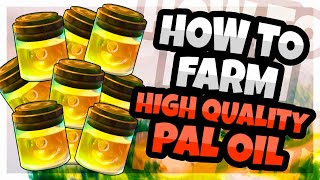 HOW TO GET HIGH QUALITY PAL OIL QUICK AND EASY FARM in PALWORLD [upl. by Haily]