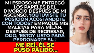 Mi Esposo Solicitó El Divorcio Después De Mi Promoción quot¡ganaste Tu Posición Acostándotequot [upl. by Metabel]