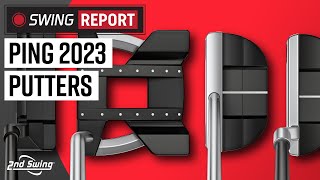 PING 2023 Putters Review  The Swing Report [upl. by Eidnar]