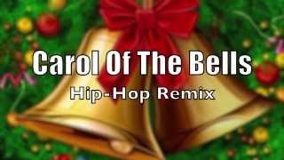 Carol Of The Bells HipHop Remix [upl. by Eusassilem]