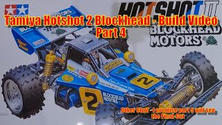 Tamiya Hotshot 2 Blockhead Edition build video  Part 4 [upl. by Florin]