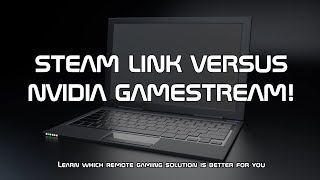 STEAM LINK VERSUS NVIDIA GAMESTREAM [upl. by Jarrett]