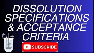 DISSOLUTION SPECIFICATIONS AND ACCEPTANCE CRITERIA Part I [upl. by Armanda836]