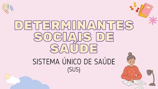 DETERMINANTES SOCIAIS DE SAÚDE DSS  SISTEMA ÚNICO DE SAÚDE [upl. by Awjan41]