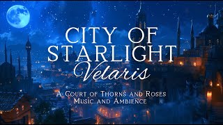 VELARIS  Original ACOTAR Music and Ambience  Inspired by the ACOTAR book series [upl. by Nwahsyd]