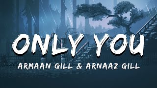 Only You  Armaan Gill amp Arnaaz Gill  Lyrical Video  ta editor [upl. by Melda]