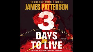 3 Days To Live Gripping Thriller From James Patterson Narrated By Anna Caputo amp Corey Carthew [upl. by Norina]