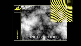 Unglued  Peanut Butter Kid [upl. by Marras]