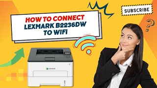 How to Connect Lexmark B2236DW to WiFi  Printer Tales [upl. by Sousa]