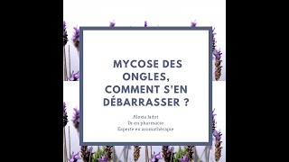 Mycoses des ongles comment sen débarrasser [upl. by Cuttler445]