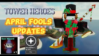 ALL TOWER HEROES April Fools Updates 20212024  roblox tower heroes [upl. by Nennek]