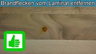 Brandflecken aus Laminat entfernen  Laminatboden reparieren  Brandloch ausbessern – Anleitung [upl. by Ramel]