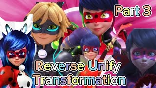 Miraculous Ladybug Reverse Unify TransformationPart 3 [upl. by Gaven1]