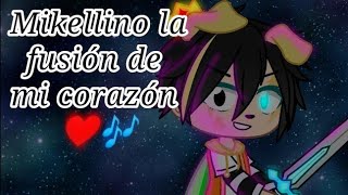 Mikellino la fusión de mi corazón❤️🎶✨gacha club [upl. by Felton]