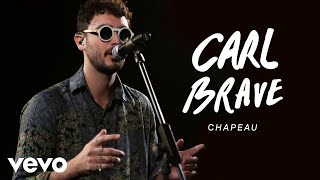 Carl Brave  Chapeau  Live Performance  Vevo [upl. by Yrrag]