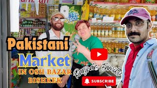 Osh Bazar visit  Pakistani products in kyrgyzstan  Ranjhas Family  Vlog114 [upl. by Lincoln]