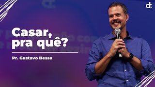 Pr Gustavo Bessa  Igreja Diante do Trono  Casar pra que [upl. by Brittain]