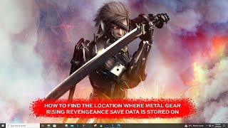 How To Find The Location Where Metal Gear Rising Revengeance Save Data Is Stored On Your Computer [upl. by Esiuolyram961]