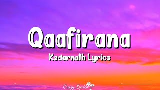 Qaafirana Lyrics  Kedarnath  Sushant Singh Rajput Sara Ali Khan Arijit Singh Nikita Gandhi [upl. by Hniv693]