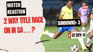 Sundowns vs Cape Town City MATCH REACTION [upl. by Trumann655]