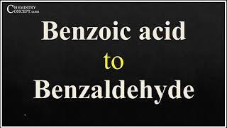 Benzoic acid to Benzaldehyde  Conversions of Organic Chemistry [upl. by Ioj]