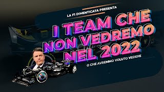 I TEAM CHE NON VEDREMO IN F1 NEL 2022  EXTRA [upl. by Holden110]