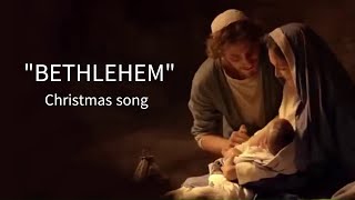 quotBethlehemquot Christmas song [upl. by Cynarra]