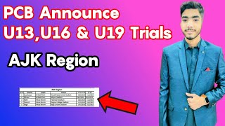 PCB Announced U13U16 amp U19 Trials 2023  AJK Region [upl. by Edivad323]