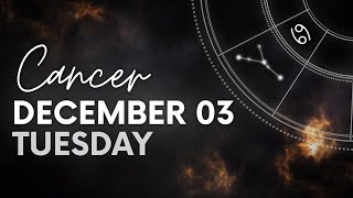 Cancer  Daily Horoscope  December 03 2024 [upl. by Lyndsie]