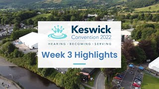 Week 3 Highlights  Keswick Convention 2022 [upl. by Isabeau]