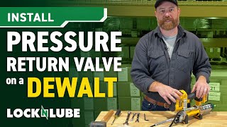 How to Install Our Pressure Return Valve on a DeWalt® Grease Gun [upl. by Aliahs]