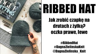 Ribbed Hat Jak zrobić czapkę na drutach z żyłką Oczka prawe lewe [upl. by Schwab]