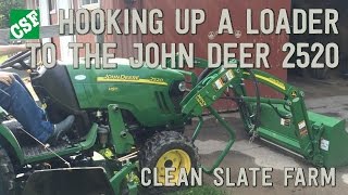 John Deere 2520 Loader Installation [upl. by Htomit]