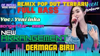 Remix Pop Dut New Arrangement quot Dermaga Biru quot Yeni Inka [upl. by Aniez312]