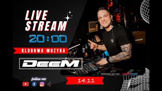 DeeM  Live Stream 14112024 KLUBOWA MUZYKA Retro time  TikTok party deemdj e2k dj weekend [upl. by Ennovaj]