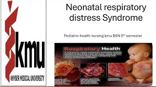 respiratory distress Syndrome pediatric health nursing kmu BSN 5th semester [upl. by Reamy]